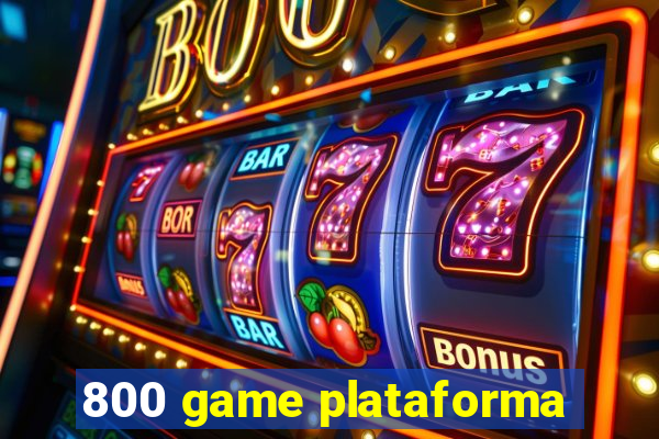 800 game plataforma